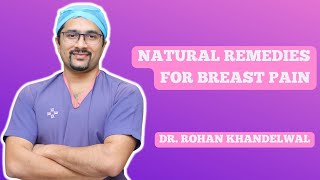 Natural Remedies for Breast Pain  Mastalgia  Fibroadenosis  Dr Rohan Khandelwal [upl. by Eastlake]