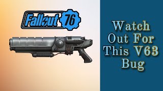 Fallout 76  Watch Out For This V63 Rifle Bug [upl. by Arramas]