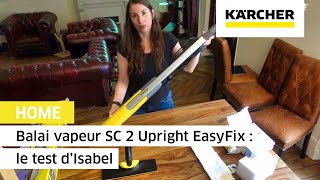 Balai vapeur SC 2 Upright EasyFix  le test d’Isabel  Kärcher [upl. by Noswal]