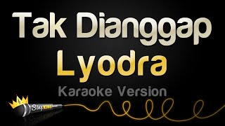 Lyodra  Tak Dianggap Karaoke Version [upl. by Onavlis]