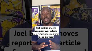 Joel Embiid shoves reporter for mentioning son and dead brother in article shorts nba joelembiid [upl. by Kan906]