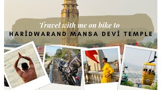 Rishikesh Vlog Series Ghaziabad to Haridwar on Bike Visiting Har ki Pauri Mansa Devi Temple🙏🏻🛕🕉️ [upl. by Mikah]