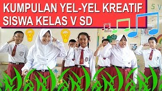 Kumpulan Yelyel Kreatif Siswa Kelas V SD [upl. by Zumstein246]