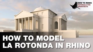 Rhino Architecture  How to Model La Rotonda in Rhino [upl. by Emalia]