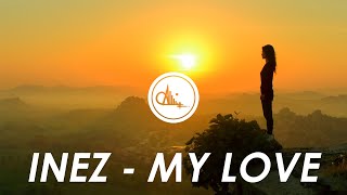 Inez  My Love Lyrics [upl. by Galen]