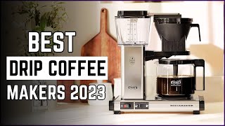 5 Best Drip Coffee Makers 2023  The Best Drip Coffee Makers Review [upl. by Aynatan]