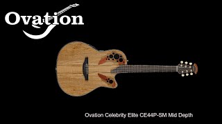 Ovation Celebrity Elite CE44P SM Mid Depth [upl. by Bili]