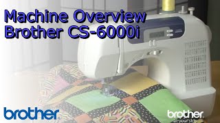 Brother CS6000i Sewing Machine Overview [upl. by Iene]