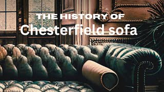 The History of Chesterfield sofa [upl. by Three]