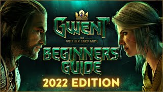 GWENT THE COMPLETE BEGINNERS GUIDE  2022 EDITION [upl. by Yousuf]