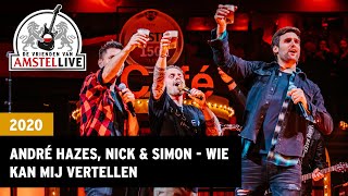 André Hazes Nick amp Simon  Wie Kan Mij Vertellen  2020  Vrienden van Amstel LIVE [upl. by Quill]