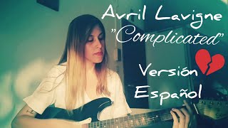 Avril Lavigne  Complicated Versión español Mely Kern [upl. by Siurtemed]