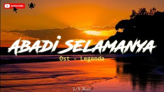 Abadi Selamanya  Ost Legenda  Official Video Lirik  Merinding😱 [upl. by Eceinal]