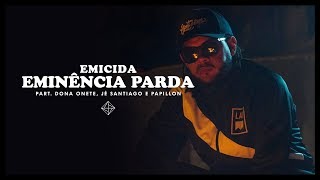 Emicida  Eminência Parda part Dona Onete Jé Santiago e Papillon [upl. by Schroth651]