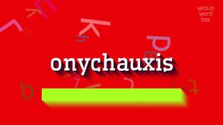 How to say quotonychauxisquot High Quality Voices [upl. by Conner]