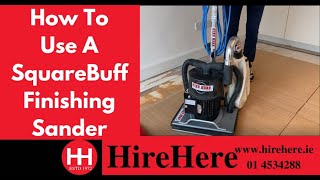 How To Use Squarebuff Floor Sander [upl. by Ondrej]