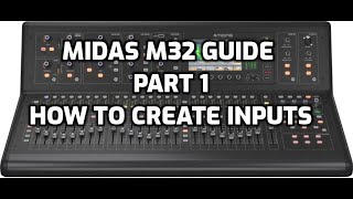 Midas M32 Quick Guide  Part 1  How to Create Inputs [upl. by Cazzie]