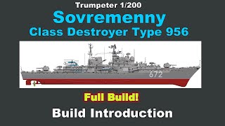 Introduction to my next build Trumpeter 1200 Sovremenny Soviet Destroyer type 956 [upl. by Ajay]