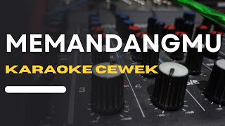 karaoke memandangmu nada cewek [upl. by Llehsor]