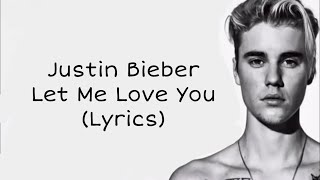 Justin Bieber  Let Me Love You Lyrics [upl. by Olivia83]