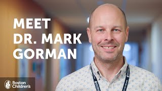 Meet Dr Mark Gorman  Boston Children’s Hospital [upl. by Monroy]