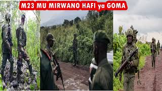 M23 ISUBUKUYE IMIRWANO MURI NYIRAGONGO UBWOBA NI BWOSE i GOMA UKO UYU MUNSI WIRIWE HIRYA no HINO [upl. by Vanda]