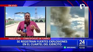 Explosión en polvorines del Ejército del Perú en Tumbes detonaciones alarman a población 32 [upl. by Aerua212]