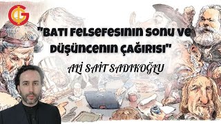 Dr Ali Sait Sadıkoğlu  Batı Felsefesinin Sonu ve Düşüncenin Çağırısı [upl. by Beverlie158]