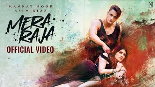 Mera Raja Official Video  Mannat Noor  Asim Riaz  MN Melody  Latest Punjabi Song 2024 [upl. by Nhguaved]