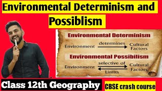 Environment Determinism and Possibilism  Ncert Geo Class 12th  पर्यावरण नियतावाद और आधिपत्यवाद [upl. by Ut]