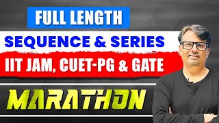 Sequence amp Series  Full Length Marathon Series for GATE CUET PG amp IIT JAM  By GP Sir [upl. by Annoit]