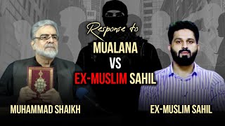 Response to Mualana vs Ex Muslim Sahil by Muhammad Shaikh [upl. by Leunas]