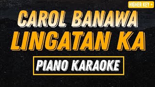 LINGATAN KA  CAROL BANAWA PIANO KARAOKE FEMALE KEY [upl. by Cumings]