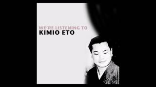 Kimio Eto — Were listening to Kimio Eto Full Album [upl. by Dion882]