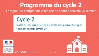 1 Spécificités cycle des apprentissages fondamentaux  Programme cycle 2 CPCE1CE22018 pages 23 [upl. by Ahsimek845]