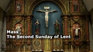 Mass 22524  The Second Sunday of Lent [upl. by Yebloc599]