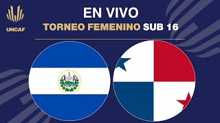 En VIVO  El Salvador vs Panamá  UNCAF Torneo Femenino Sub 16 2024 [upl. by Eirotal]