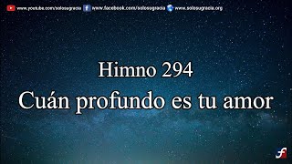 Himno 294 Cuán profundo es tu amor  Solo Su Gracia [upl. by Aratahs]