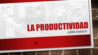 La productividad [upl. by Kata]