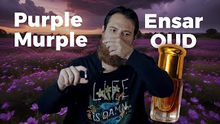 Purple Murple Oud was so amazing  Nu Oud Collection Ensar Oud Review [upl. by Alieka]