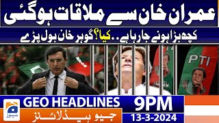 Geo News Headlines 9 PM  𝐌𝐞𝐞𝐭𝐢𝐧𝐠 𝐰𝐢𝐭𝐡 𝐈𝐦𝐫𝐚𝐧 𝐊𝐡𝐚𝐧  13 March 2024 [upl. by Aikahs]