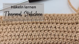 Häkeln lernen  Thermal Stäbchen [upl. by Ydnes591]