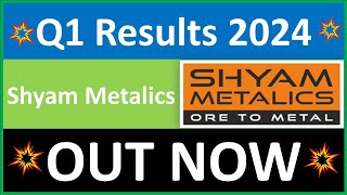 SHYAM METALICS q1 results 2024  SHYAM METALICS q1 results  SHYAM METALICS Share News today [upl. by Og]