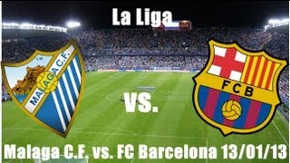 Malaga CF vs FC Barcelona 13  La Liga 130113 [upl. by Vitale]