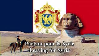 quotPartant pour la Syriequot  quotLeaving for Syriaquot French Bonpartist Song [upl. by Middle]