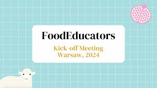 FoodEducators  Kickoff meeting Warsaw 2024 [upl. by Nollaf108]