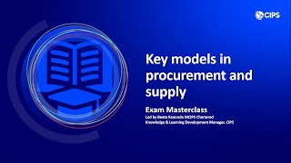 CIPS Exam Masterclass Procurement and Supply Models Explained [upl. by Tnomel]