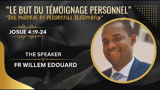 900AM Worship Service  “Le but du témoignage personnelquot Josue 4v1924  Speaker Fr Willem Edouard [upl. by Ryon]