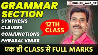 Grammar Section Class 12 One Shot  Synthesis Clauses Conjunctions Phrasal verbs Rbse Class 12 [upl. by Ashely]