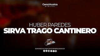 Sirva Trago Cantinero  Huber Paredes  Video Oficial [upl. by Chaim]